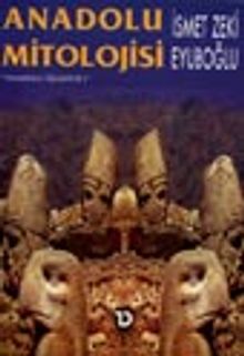 Anadolu Mitolojisi (Anadolu Üçlemesi 2)
