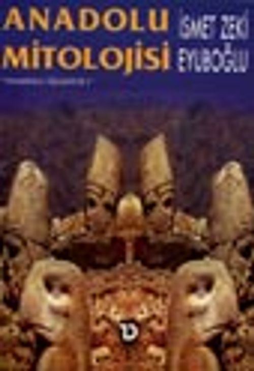 Anadolu Mitolojisi (Anadolu Üçlemesi 2)