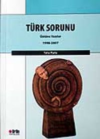 Türk Sorunu Üstüne Yazılar 1998-2007