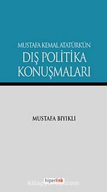 Mustafa Kemal Atatürk'ün Dış Politika Konuşmaları