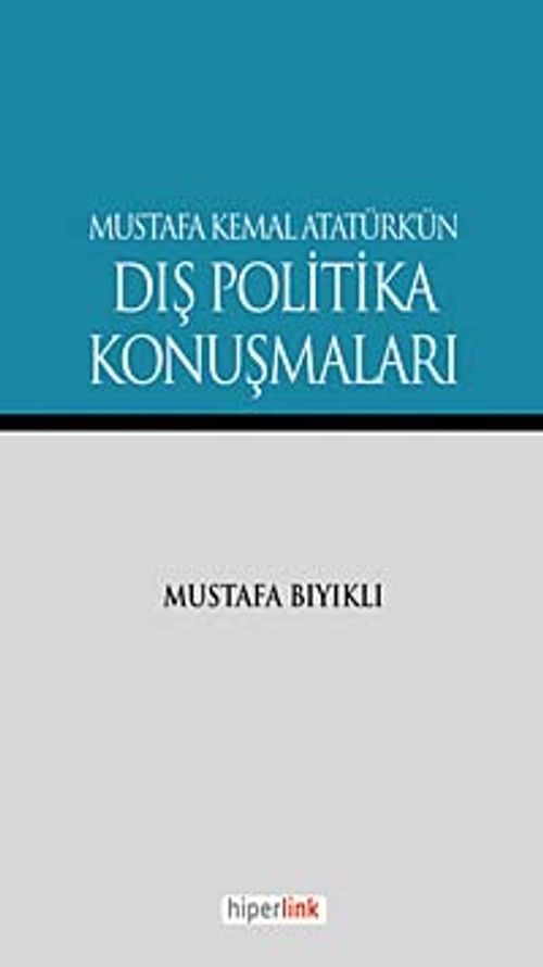 Mustafa Kemal Atatürk'ün Dış Politika Konuşmaları