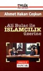 Ali Bulaç İle İslamcılık Üzerine