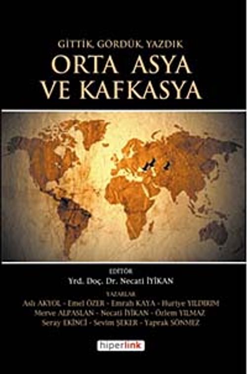 Gittik Gördük Yazdık Orta Asya ve Kafkasya