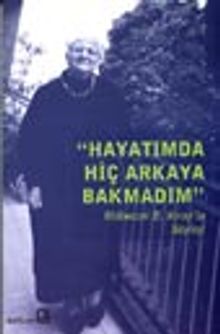 Hayatımda Hiç Arkaya Bakmadım/ Mübeccel Kıray ile Söyleşi