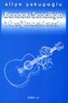 Bendeki Senciliğin Yüreğimdeki Sesi