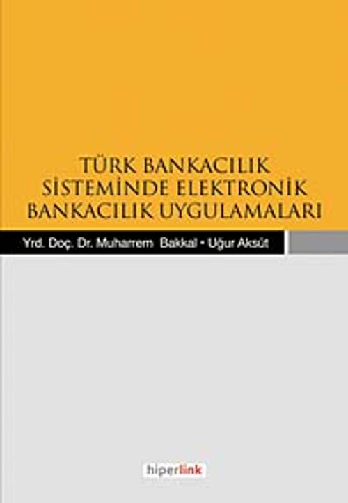 Türk Bankacılık Sisteminde Elektronik Bankacılık Uygulamaları