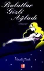 Bulutlar Gizli Ağladı