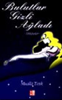 Bulutlar Gizli Ağladı