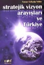 Stratejik Vizyon Arayışları ve Türkiye