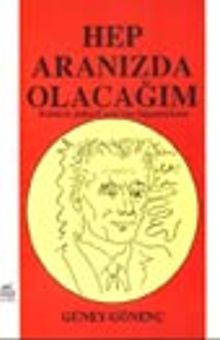 Hep Aranızda Olacağım