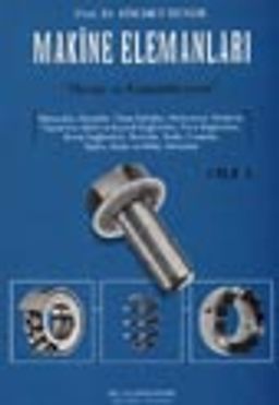 Makine Elemanları (cilt 1) / Prof.Dr. Hikmet Rende