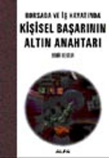 Borsada ve İş Hayatında Kişisel Başarının Altın Anahtarı - Bekir Bektur