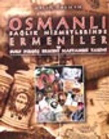 Osmanlı Sağlık Hizmetlerinde Ermeniler ve Surp Pırgiç Ermeni Hastanesi Tarihi