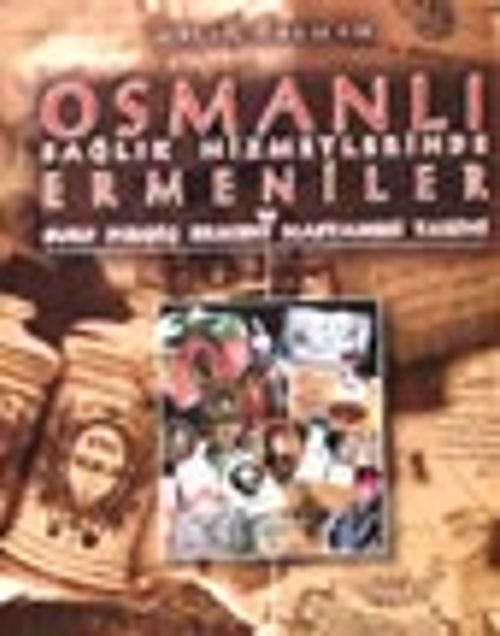 Osmanlı Sağlık Hizmetlerinde Ermeniler ve Surp Pırgiç Ermeni Hastanesi Tarihi
