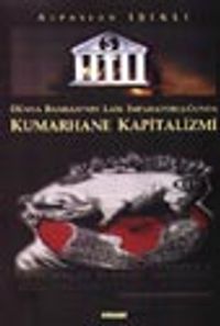 Dünya Bankası'nın Laik İmparatorluğunda Kumarhane Kapitalizmi