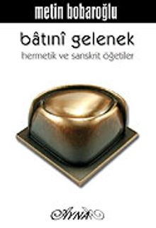 Batıni Gelenek Hermetik ve Sanskritik Öğretiler