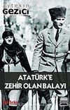 Atatürk'e Zehir Olan Balayı