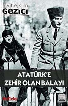 Atatürk'e Zehir Olan Balayı