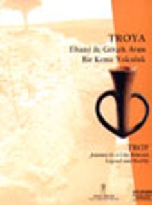 Troya Efsane ile Gerçek Arası Bir Kente Yolculuk