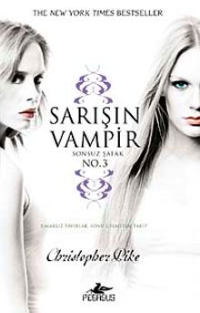 Sarışın Vampir 3 / Sonsuz Şafak - Christopher Pike