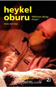 Mehmet Aksoy Kitabı / Heykel Oburu