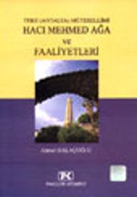 Teke Mütesellimi Hacı Mehmed Ağa ve Faaliyetleri