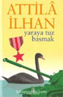 Yaraya Tuz Basmak - Attila İlhan