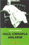 Halil Cibran'la Anılarım