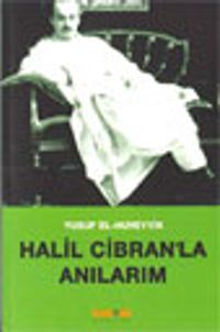 Halil Cibran'la Anılarım