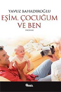 Eşim Çocuğum ve Ben