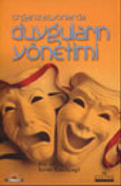 Organizasyonlarda Duyguların Yönetimi