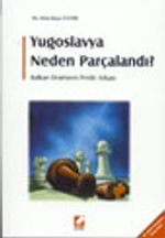 Yugoslavya Neden Parçalandı?