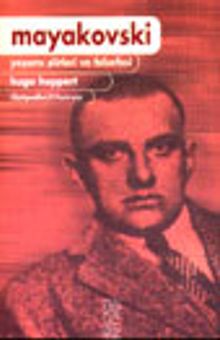 Mayakovski Yaşamı Şiirleri ve Felsefesi