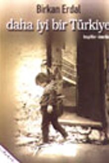 Daha İyi Bir Türkiye (Tespitler-Öneriler)