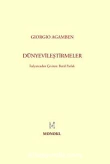 Dünyevileştirmeler - Giorgio Agamben