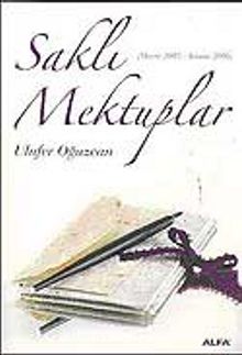 Saklı Mektuplar (Mayıs 2005 - Kasım 2006) - Ulufer Oğuzcan
