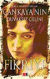 Fikriye / &Ccedil;ankaya'nın Duvaksız Gelini