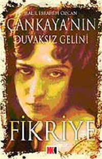 Fikriye / Çankaya'nın Duvaksız Gelini