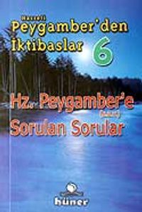 Hz. Peygamber'e Sorulan Sorular / Peygamber'den İktibaslar 6 (Cep Boy)