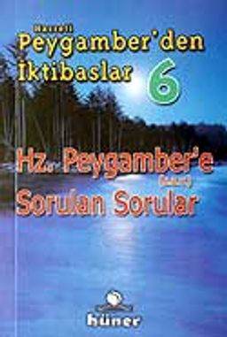 Hz. Peygamber'e Sorulan Sorular / Peygamber'den İktibaslar 6 (Cep Boy)