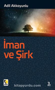 İman ve Şirk - Adil Akkoyunlu