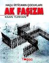 Ha&ccedil;lı İrticanın &Ccedil;ocukları Ak Faşizm