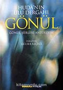 Huda'nın Ulu Dergahı Gönül - Bilinmeyen Yazar