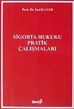 Sigorta Hukuku Pratik Çalışmaları
