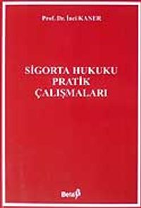 Sigorta Hukuku Pratik Çalışmaları