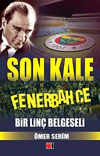 Son Kale Fenerbahçe & Bir Linç Belgeseli
