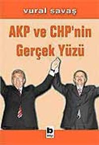 AKP ve CHP'nin Gerçek Yüzü