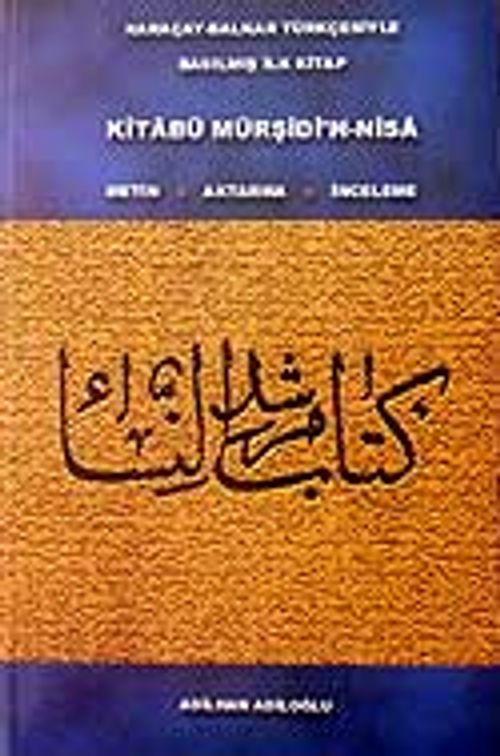 Kitabü Mürşidi'n-Nisa / Karaçay-Balkar Türkçesiyle Basılmış İlk Kitap / Metin-Aktarma-İnceleme / 40-B-14
