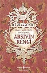 Arşivin Rengi / Osmanlı Belgelerinde Ebru ve Etiket