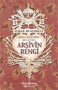 Arşivin Rengi / Osmanlı Belgelerinde Ebru ve Etiket